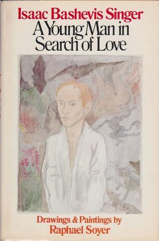 A Young Man in Search of Love written by Isaac Bashevis Singer
