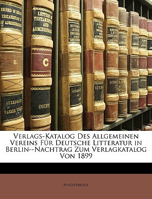 Verlags-Katalog Des Allgemeinen Vereins Fr Deutsche Litteratur in Berlin--Nachtrag Zum Verlagkatalog magazine reviews