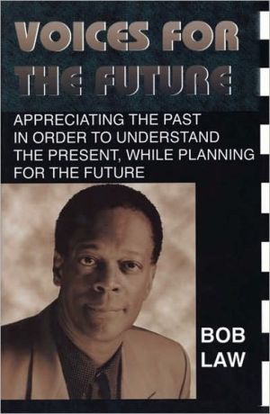Voices for the Future: Appreciating the past in Order to Understand the Present while Planning for the Future
