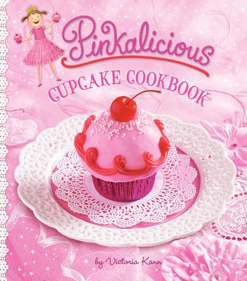 Pinkalicious Cupcake Cookbook written by Victoria Kann