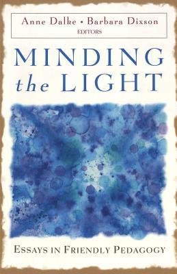 Minding the Light: Essays in Friendly Pedagogy magazine reviews
