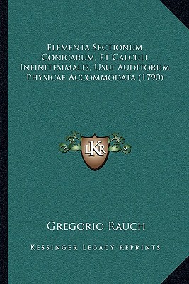 Elementa Sectionum Conicarum, Et Calculi Infinitesimalis, Usui Auditorum Physicae Accommodata magazine reviews