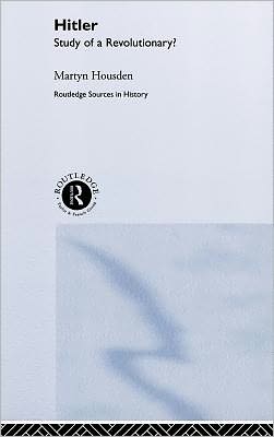 Hitler: Biography of a Revolutionary? book written by Martyn Housden