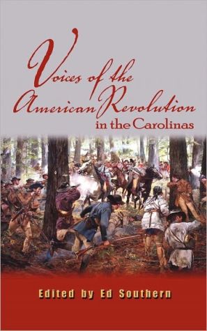 Voices from the American Revolution in the Carolinas book written by Southern