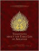Traditions about the Early Life of Abraham book written by John A. Tvedtnes