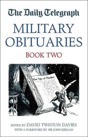 The Daily Telegraph Book of Military Obituaries: Book Two, Vol. 2 book written by David Twiston Davies