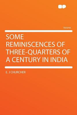 Some Reminiscences of Three-Quarters of a Century in India magazine reviews