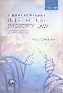 Holyoak and Torremans: Intellectual Property Law book written by Paul Torremans