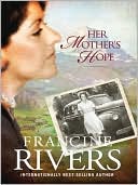 Her Mother's Hope (Marta's Legacy Series #1) book written by Francine Rivers