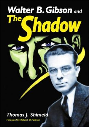 Walter B. Gibson and The Shadow book written by Thomas J. Shimeld