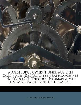 Magdeburger Weisth Mer Aus Den Originalen Des G Rlitzer Rathsarchives Hg. Von C. G. Theodor Neumann magazine reviews
