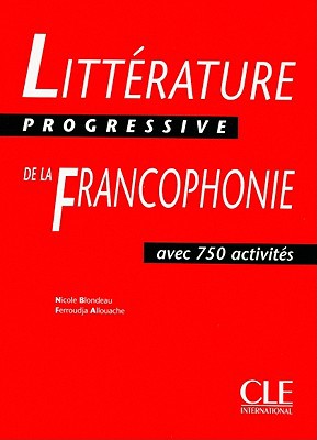 Litterature Progressive de la Francophonie Niveau Intermediaire: Avec 750 Activites magazine reviews