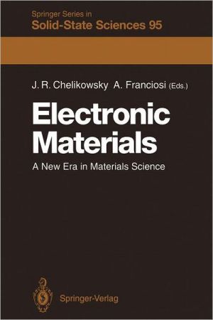 Electronic Materials: A New Era in Materials Science book written by James R. Chelikowsky