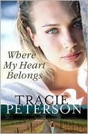 Where My Heart Belongs book written by Tracie Peterson