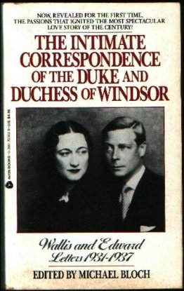 Wallis and Edward - Letters, 1931-1937 : The Intimate Correspondence of the Duke and Duchess of Windsor book written by Michael Bloch