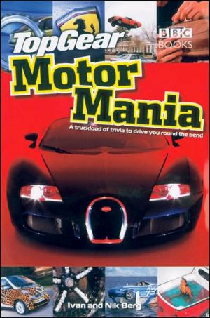 Top Gear: Motormania: A Truckload of Trivia to Drive you Round the Bend book written by Ivan Berg