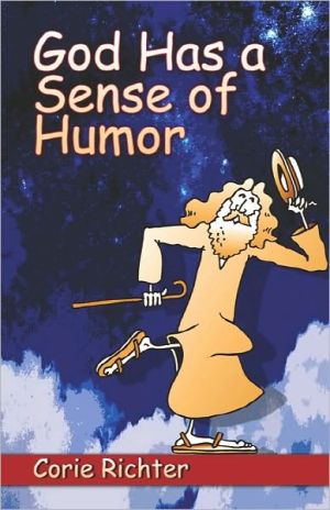 God Has A Sense Of Humor book written by Corie Richter