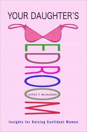 Your Daughter's Bedroom: Insights for Raising Confident Women book written by Joyce T. McFadden