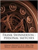 Frank Swinnerton: Personal Sketches book written by Arnold Bennett