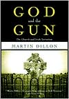 God and the Gun: The Church and Irish Terrorism book written by Martin Dillon