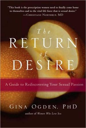 The Return of Desire: A Guide to Rediscovering Your Sexual Passion book written by Gina Ogden