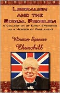 Liberalism and the Social Problem book written by Winston S. Churchill