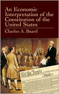 An Economic Interpretation of the Constitution of the United States book written by Charles A. Beard
