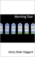 Morning Star book written by Henry Rider Haggard