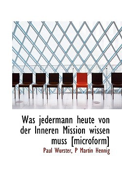 Was Jedermann Heute Von Der Inneren Mission Wissen Muss [Microform] magazine reviews