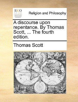A Discourse Upon Repentance. by Thomas Scott magazine reviews