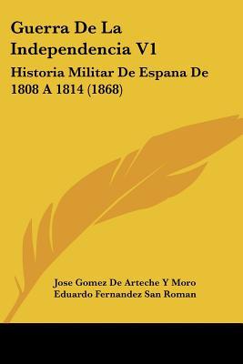Guerra de La Independencia V1: Historia Militar de Espana de 1808 a 1814 magazine reviews
