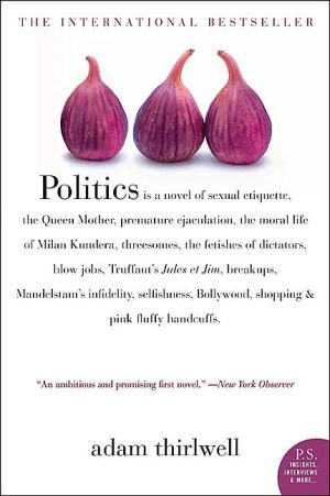 Politics: A Novel written by Adam Thirlwell