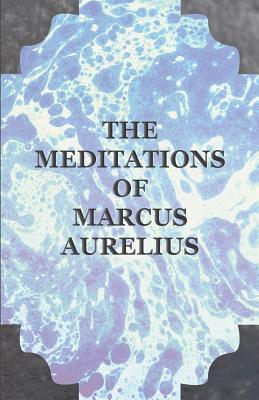 Meditations of Marcus Aurelius book written by Marcus Aurelius