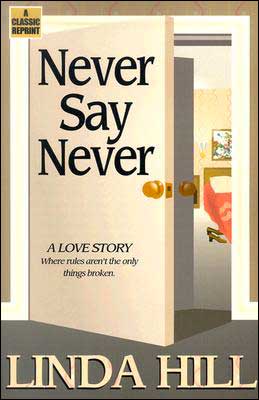 Never Say Never book written by Linda Hill