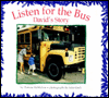 Listen for the Bus: David's Story book written by Patricia McMahon, John Godt