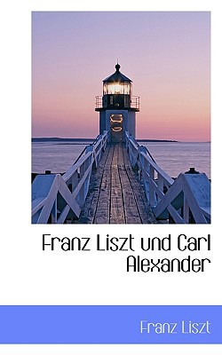 Franz Liszt Und Carl Alexander magazine reviews