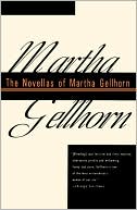 The Novellas of Martha Gellhorn book written by Martha E. Gellhorn