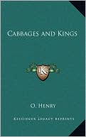 Cabbages and Kings book written by O. Henry