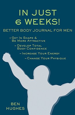 In Just 6 Weeks! Better Body Journal for Men magazine reviews