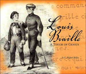 Louis Braille: A Touch of Genius book written by C. Michael Mellor
