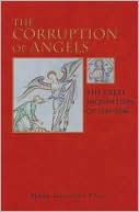 The Corruption of Angels: The Great Inquisition of 1245-1246 book written by Mark Gregory Pegg