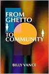 From Ghetto to Community book written by Billy F. Vance