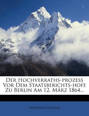 Der Hochverraths-Prozess VOR Dem Staatsberichts-Hofe Zu Berlin Am 12. M Rz 1864... magazine reviews