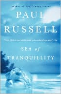 Sea of Tranquility book written by Paul Elliott Russell