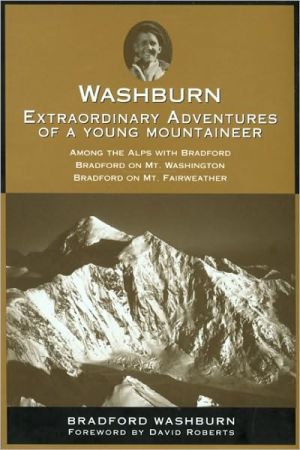 Washburn: Extraordinary Adventures of a Young Mountaineer book written by Bradford Washburn