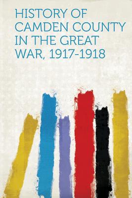 History of Camden County in the Great War, 1917-1918 magazine reviews