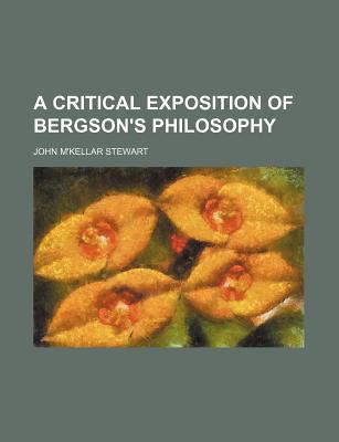 A Critical Exposition of Bergson's Philosophy magazine reviews