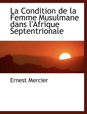 La Condition de La Femme Musulmane Dans L'Afrique Septentrionale magazine reviews