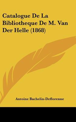Catalogue de La Bibliotheque de M. Van Der Helle magazine reviews