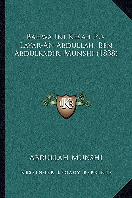 Bahwa Ini Kesah Pu-Layar-An Abdullah, Ben Abdulkadir, Munshi magazine reviews